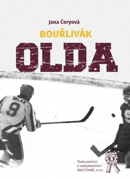 Kniha Bouřlivák Olda – hokejová legenda Oldřich Válek