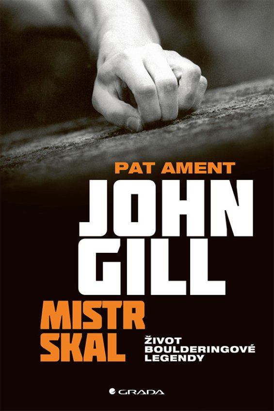 John Gill: Mistr skal. Život boulderingové legendy
